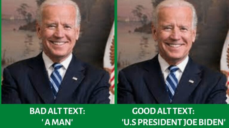 A bad and good example of image alternative text for a picture of U.S President Joe Biden. The bad example on the left has alt text which reads 'A Man' while the good example on the right has an alt text which says 'U.S President Joe Biden'.