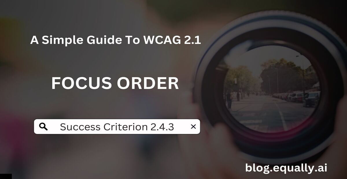 You are currently viewing Success Criterion 2.4.3 – Focus Order