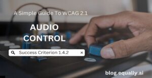 Read more about the article Success Criterion 1.4.2 Audio Control