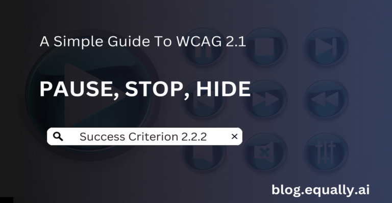 A chart of control buttons with text overlay which reads ' A simple guide to WCAG 2.1 Pause, Stop Hide, Success Criterion 2.2.2
