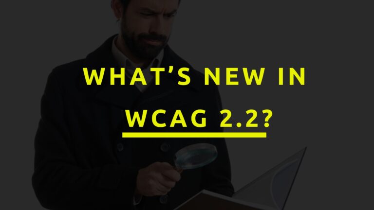 A man searching a document with a magnifying glass with text overlay 'what is new in WCAG 2.2?'