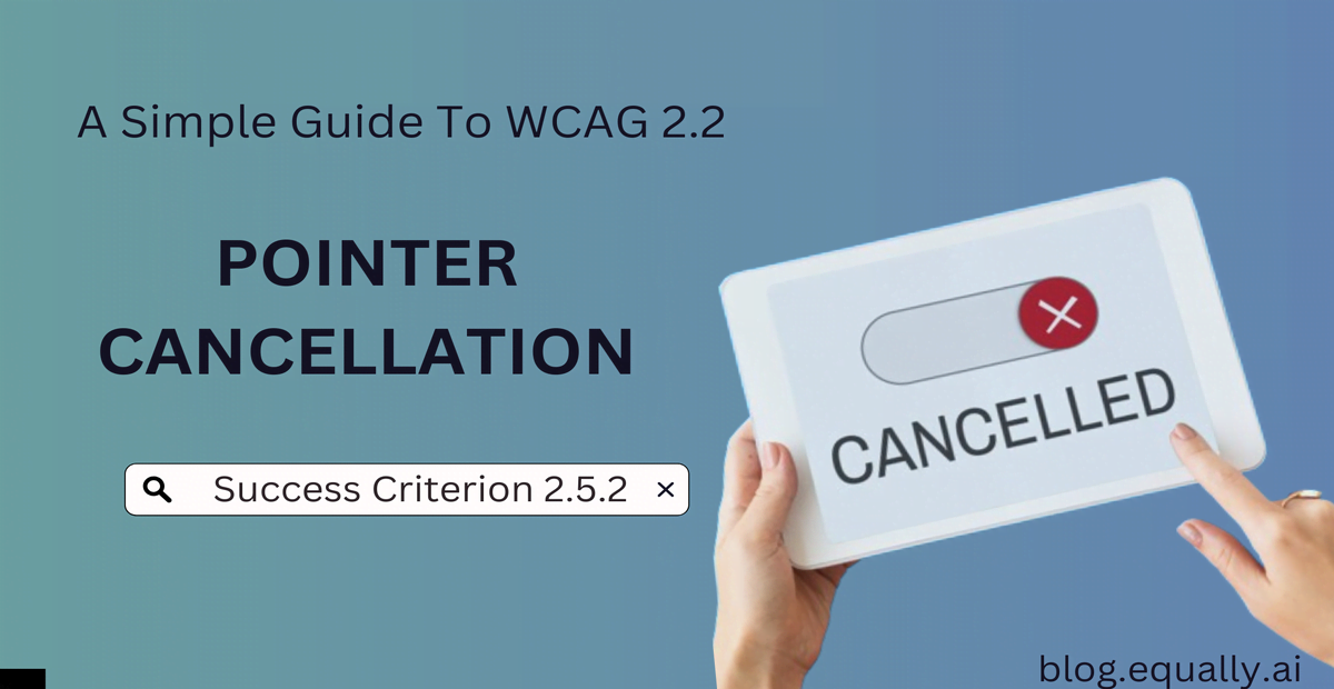 Read more about the article Success Criterion 2.5.2 – Pointer Cancellation