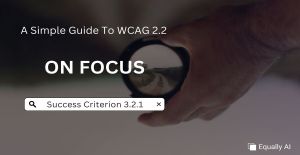 Read more about the article Success Criterion 3.2.1 – On Focus